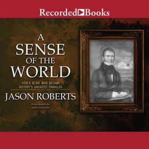 A Sense of the World, Jason Roberts