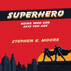 Superhero, Stephen K. Moore