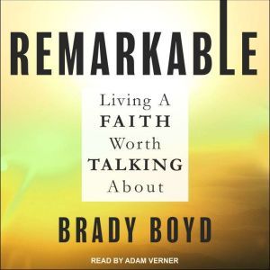 Remarkable, Brady Boyd