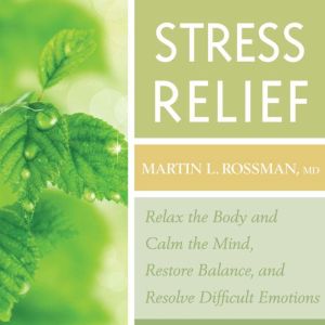 Stress Relief, Martin Rossman, MD