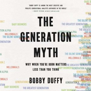 The Generation Myth, Bobby Duffy