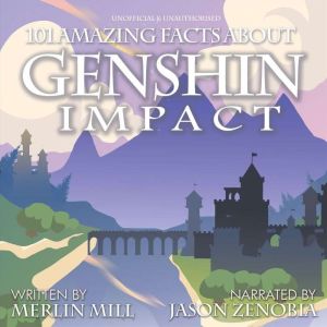 101 Amazing Facts About Genshin Impac..., Merlin Mill