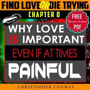 Why Love Is Important, Even If At Tim..., Christopher Conway