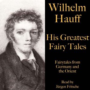Wilhelm Hauff His Greatest Fairy Tal..., Jurgen Fritsche