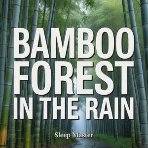 Bamboo Forest in the Rain, Sleep Master