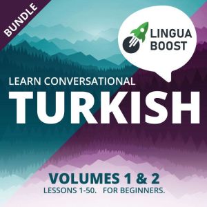 Learn Conversational Turkish Volumes ..., LinguaBoost