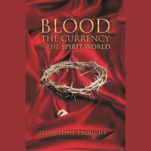 Blood the Currency of the Spirit World
