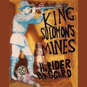 King Solomons Mines, H. Rider Haggard
