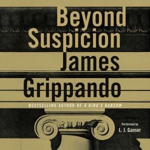 Beyond Suspicion, James Grippando