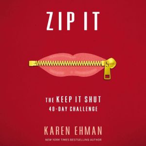 Zip It, Karen Ehman