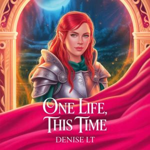 One Life, This Time, DENISE LT