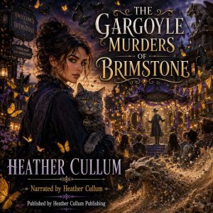 The Gargoyle Murders of Brimstone, Heather Cullum