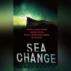 Sea Change, James Powlik