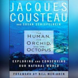 The Human, the Orchid, and the Octopu..., Jacques Cousteau