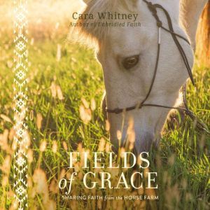 Fields of Grace, Cara Whitney