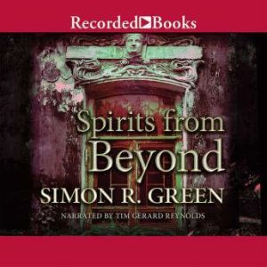 Spirits From Beyond, Simon R. Green