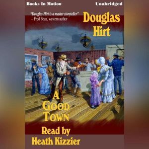 A Good Town, Douglas Hirt
