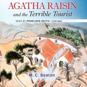 Agatha Raisin and the Terrible Touris..., M. C. Beaton