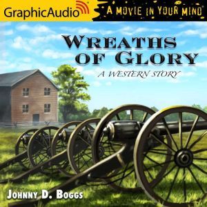 Wreaths of Glory, Johnny D. Boggs