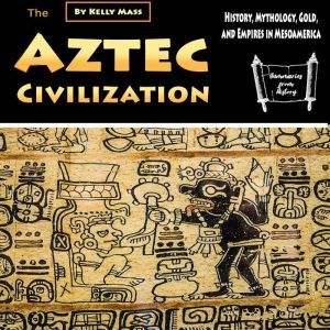 The Aztec Civilization, Kelly Mass