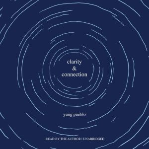 Clarity and Connection, Yung Pueblo