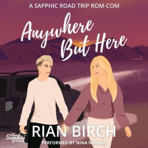 Anywhere But Here, Rian Birch