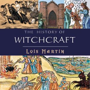 The History of Witchcraft, Lois Martin