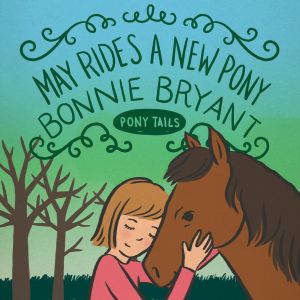 May Rides a New Pony, Bonnie Bryant