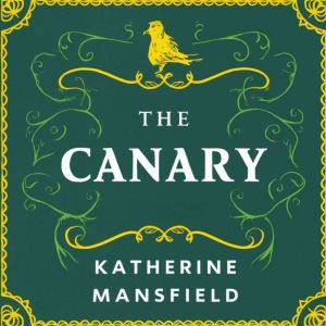 The Canary, Katherine Mansfield