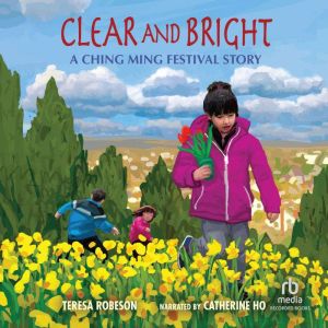 Clear and Bright: A Ching Ming Festival Story