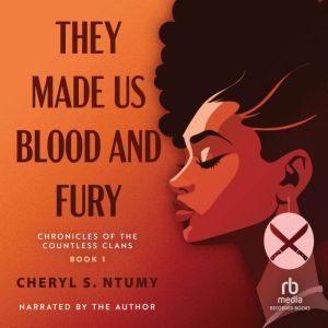 They Made Us Blood and Fury, Cheryl S. Ntumy