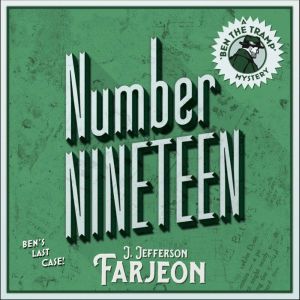 Number Nineteen Bens Last Case, J. Jefferson Farjeon