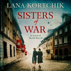 Sisters of War, Lana Kortchik