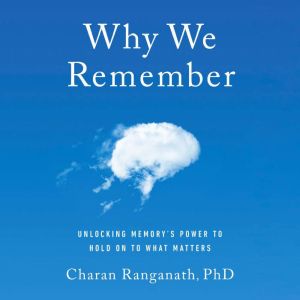 Why We Remember, Charan Ranganath
