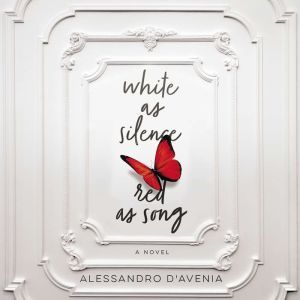 White as Silence, Red as Song, Alessandro DAvenia