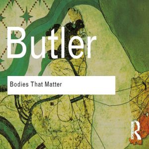 Bodies That Matter, Judith Butler