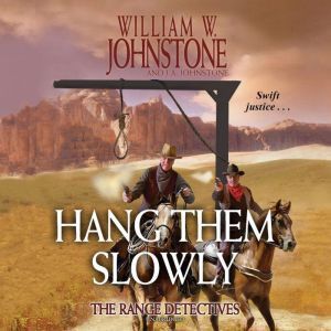 Hang Them Slowly, William W. Johnstone