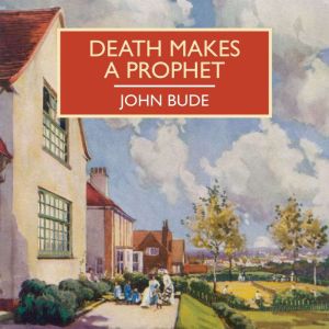 Death Makes a Prophet, John Bude