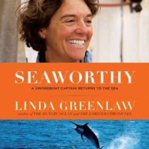 Seaworthy, Linda Greenlaw
