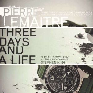 Three Days and a Life, Pierre Lemaitre