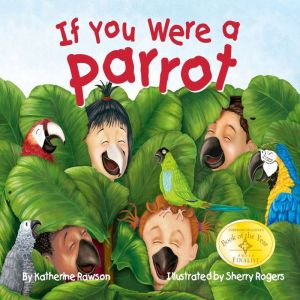 If You Were a Parrot, Katherine Rawson