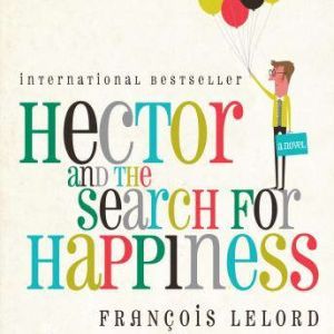 Hector and the Search for Happiness, Franois Lelord