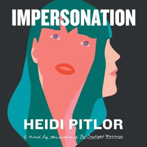 Impersonation, Heidi Pitlor