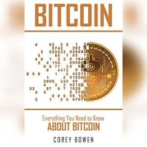 Bitcoin Everything You Need to Know ..., Corey Bowen