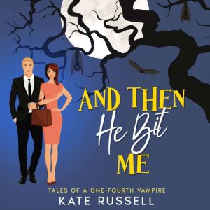 And Then He Bit Me, Kate Russell