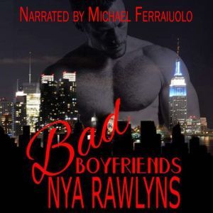 Bad Boyfriends Box Set, Nya Rawlyns