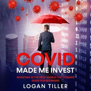 Covid Made Me Invest, Logan Tiller