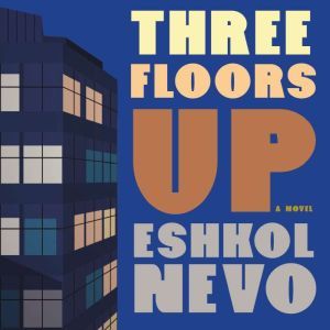 Three Floors Up, Eshkol Nevo