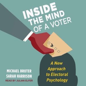 Inside the Mind of a Voter, Michael Bruter