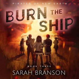 Burn The Ship, Sarah Branson